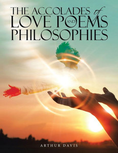 The Accolades Of Love Poems And Philosophies