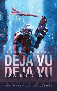 Deja Vu Deja Vu: The Octuplet Challenge Deja Vu Deja Vu: The Octuplet Challenge