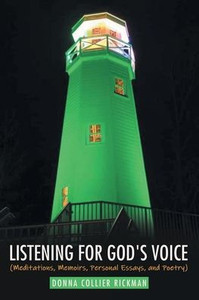 Listening For God'S Voice: (Meditations, Memoirs, Personal Essays, And Poetry) Listening For God'S Voice: (Meditations, Memoirs, Personal Essays, And Poetry)