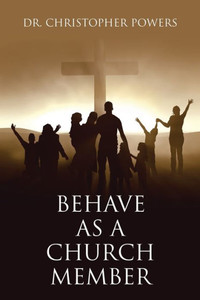 Behave As A Church Member Behave As A Church Member