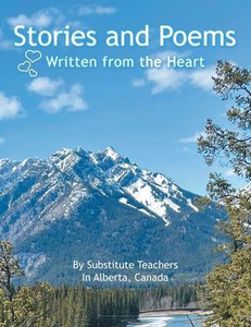 Stories And Poems: Written From The Heart