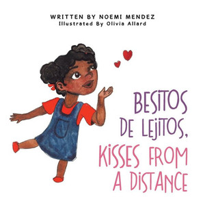 Besitos De Lejitos, Kisses From A Distance Besitos De Lejitos, Kisses From A Distance