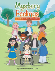 Mystery Feelings: A Guide To Feelings Identification Mystery Feelings: A Guide To Feelings Identification