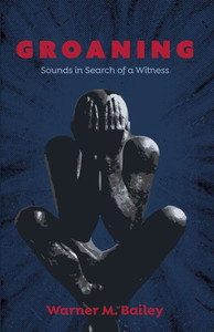 Groaning: Sounds In Search Of A Witness Groaning: Sounds In Search Of A Witness