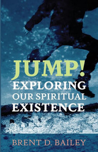 Jump! Exploring Our Spiritual Existence