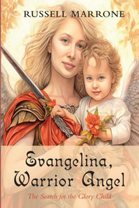 Evangelina, Warrior Angel: The Search For The Glory Child