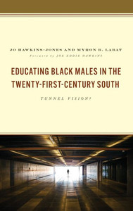 Educating Black Males In The Twenty-First-Century South: Tunnel Vision? Educating Black Males In The Twenty-First-Century South: Tunnel Vision?