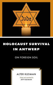 Holocaust Survival In Antwerp: On Foreign Soil