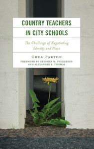 Country Teachers In City Schools: The Challenge Of Negotiating Identity And Place (Studies In UrbanRural Dynamics) Country Teachers In City Schools: The Challenge Of Negotiating Identity And Place (Studies In UrbanRural Dynamics)