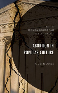 Abortion In Popular Culture: A Call To Action Abortion In Popular Culture: A Call To Action