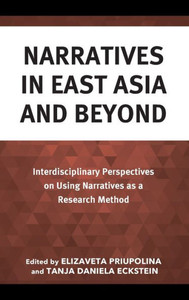 Narratives In East Asia And Beyond: Interdisciplinary Perspectives On Using Narratives As A Research Method Narratives In East Asia And Beyond: Interdisciplinary Perspectives On Using Narratives As A Research Method