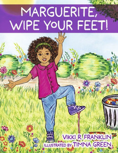 Marguerite, Wipe Your Feet! Marguerite, Wipe Your Feet!