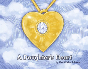 A Daughter'S Heart: For Children And Adults Of All Ages Who Miss Their Mom