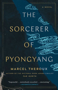 The Sorcerer Of Pyongyang: A Novel