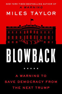 Blowback: A Warning To Save Democracy From The Next Trump