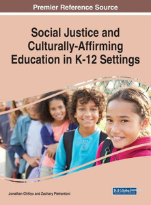 Social Justice And Culturally-Affirming Education In K-12 Settings Social Justice And Culturally-Affirming Education In K-12 Settings