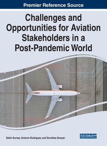 Challenges And Opportunities For Aviation Stakeholders In A Post-Pandemic World Challenges And Opportunities For Aviation Stakeholders In A Post-Pandemic World
