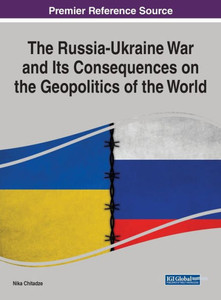 The Russia-Ukraine War And Its Consequences On The Geopolitics Of The World The Russia-Ukraine War And Its Consequences On The Geopolitics Of The World