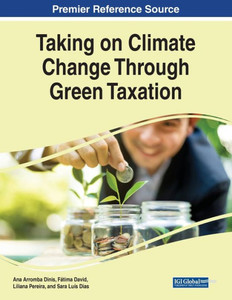 Taking On Climate Change Through Green Taxation Taking On Climate Change Through Green Taxation