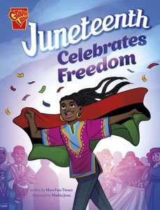 Juneteenth Celebrates Freedom (Great Moments In History) Juneteenth Celebrates Freedom (Great Moments In History)