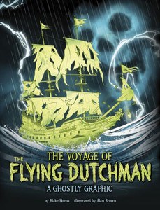 The Voyage Of The Flying Dutchman: A Ghostly Graphic (Ghostly Graphics) The Voyage Of The Flying Dutchman: A Ghostly Graphic (Ghostly Graphics)
