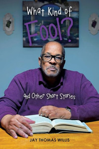 What Kind Of Fool? And Other Short Stories What Kind Of Fool? And Other Short Stories