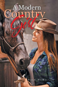 A Modern Country Girl A Modern Country Girl