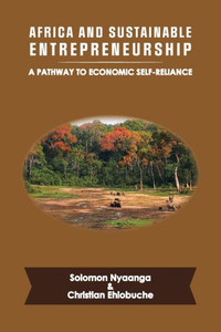 Africa And Sustainable Entrepreneurship: A Pathway To Economic Self-Reliance