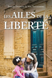 Les Ailes De La Liberté (French Edition) Les Ailes De La Liberté (French Edition)