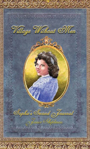 Village Without Men: Sophie'S Second Journal (Sophie'S Journal) Village Without Men: Sophie'S Second Journal (Sophie'S Journal)