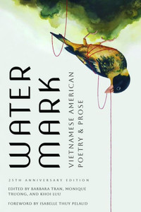 Watermark: Vietnamese American Poetry And Prose, 25Th Anniversary Edition (Diasporic Vietnamese Artists Network Series)