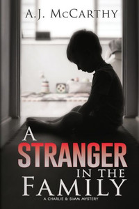 A Stranger In The Family: A Charlie & Simm Mystery A Stranger In The Family: A Charlie & Simm Mystery