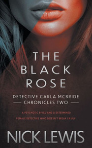 The Black Rose: A Detective Series (Detective Carla Mcbride Chronicles)