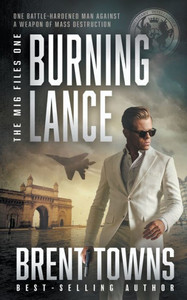 Burning Lance: An Adventure Thriller (The Mi6 Files) Burning Lance: An Adventure Thriller (The Mi6 Files)