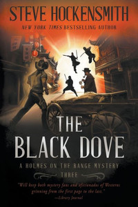 The Black Dove: A Western Mystery Series (Holmes On The Range Mysteries)