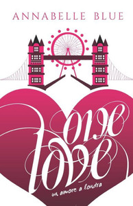 One Love: Un Amore A Londra (Italian Edition) One Love: Un Amore A Londra (Italian Edition)