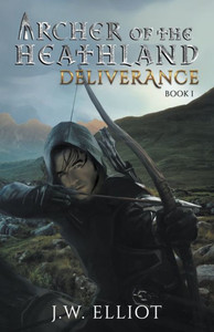 Archer Of The Heathland: Deliverance (Book 1) Archer Of The Heathland: Deliverance (Book 1)