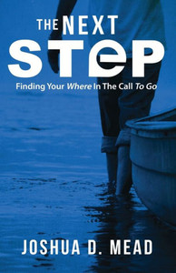 The Next Step: Finding Your Where In The Call To Go The Next Step: Finding Your Where In The Call To Go