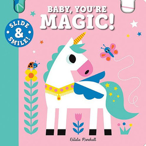 Slide And Smile: Baby, You'Re Magic!
