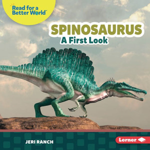 Spinosaurus: A First Look (Read About Dinosaurs (Read For A Better World ))