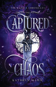 Captured By Chaos (The Kazola Chronicles) Captured By Chaos (The Kazola Chronicles)