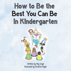 How To Be The Best You Can Be In Kindergarten How To Be The Best You Can Be In Kindergarten
