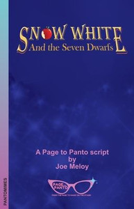 Snow White And The Seven Dwarfs: A Page To Panto Script Snow White And The Seven Dwarfs: A Page To Panto Script