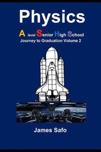 Physics; Journey To Graduation Volume 2: A Level/ Shs