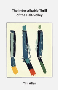 The Indescribable Thrill Of The Half-Volley