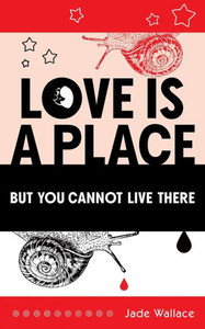 Love Is A Place But You Cannot Live There (23) (First Poets Series)