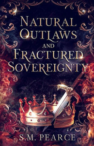 Natural Outlaws And Fractured Sovereignty Natural Outlaws And Fractured Sovereignty
