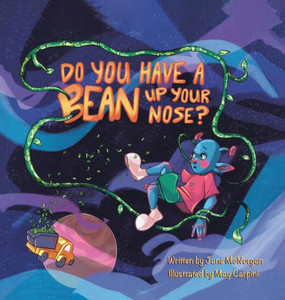 Do You Have A Bean Up Your Nose? Do You Have A Bean Up Your Nose?