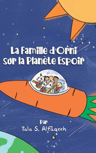 La Famille D'Orni Sur La Planète Espoir (French Edition) La Famille D'Orni Sur La Planète Espoir (French Edition)