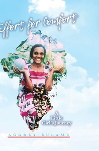 Effort For Comfort: A Little Girl'S Journey Effort For Comfort: A Little Girl'S Journey